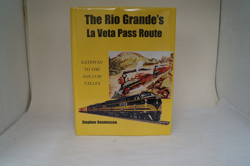 The Rio Grande's La Veta Pass Route by Stephen Rasmussen -Signed!