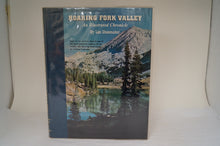 Roaring Fork Valley: An Illustrated Chronicle by Len Shoemaker