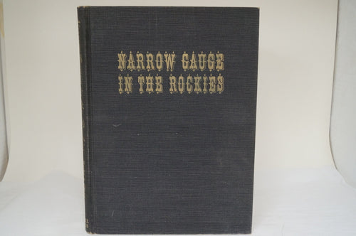 Narrow Gauge In The Rockies by Lucius Beebe & Charles Clegg