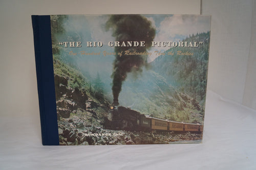 The Rio Grande Pictorial - By Dell Mccoy and Russ Collman -Signed!