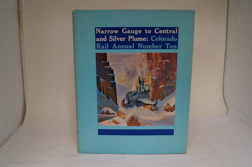 Colorado Rail Annual Number 11- By Cornelius W. Hauck