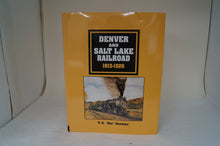 Denver and Salt Lake Railroad 1913-1926 - By P.R. "Bob" Griswold
