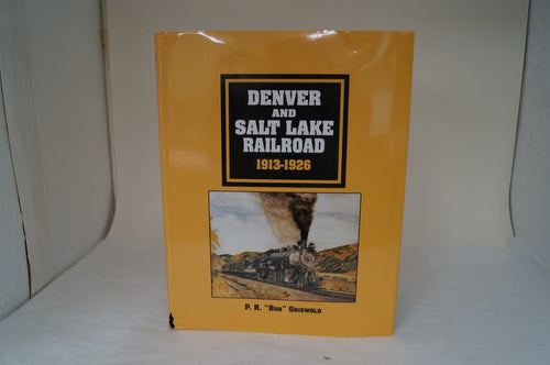 Denver and Salt Lake Railroad 1913-1926 - By P.R. 