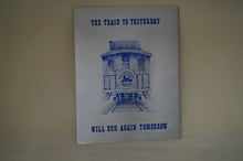 The Train To Yesterday by Railroadians Of America