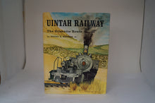 Uintah Railway: The Gilsonite Route by Henry E. Bender Jr.